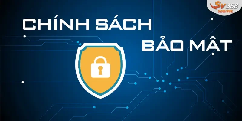 Thế nào là chính sách bảo mật SV388?