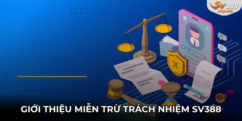 Tìm hiểu sơ lược thế nào là miễn trừ trách nhiệm?