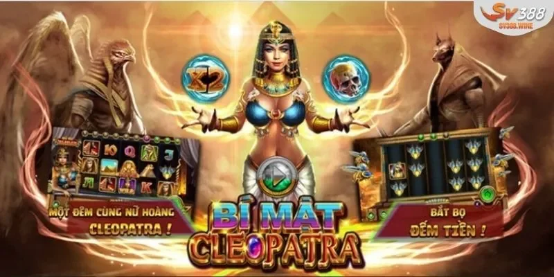 Đôi nét về siêu phẩm nổ hũ bí mật Cleopatra SV388